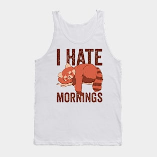 I Hate Mornings Funny Red Panda Tank Top